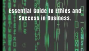 The Ethical Code: Decoding Success in Modern Business Practices